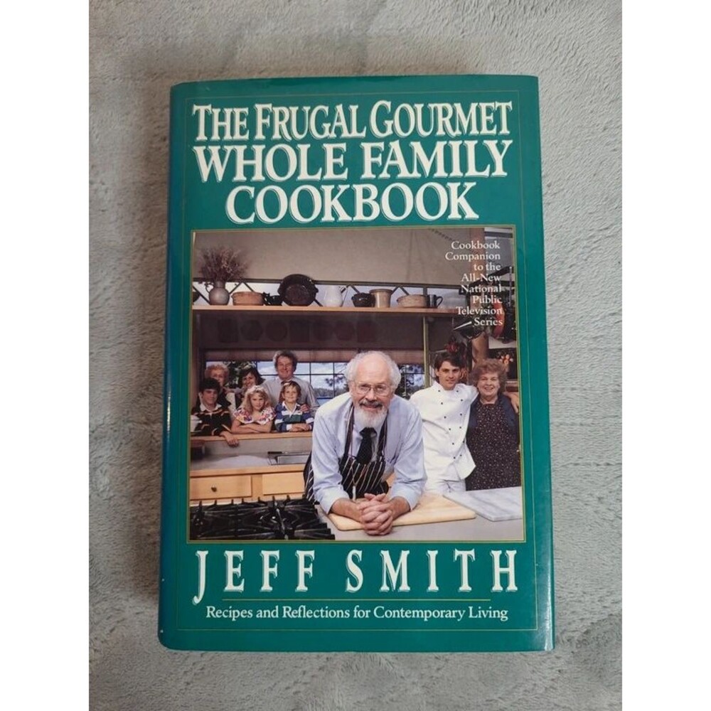 The Frugal Gourmet Whole Family Cookbook Jeff Smith 1992